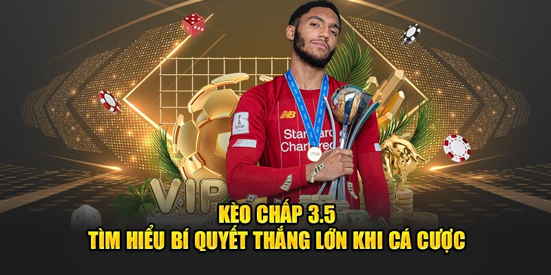 kèo chấp 3.5